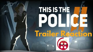This Is The Police 2 PS4 Trailer Reaction