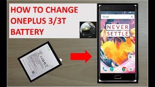 HOW TO REPLACE ONEPLUS 3 /3T BATTERY!