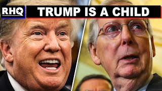 McConnell TRIGGERED Historic Trump Meltdown