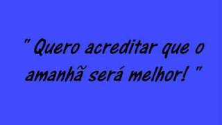 Hino Avulso - Quero acreditar que o amanhã será melhor!