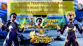 DB Legends: Nueva Temporada de PvP, Legends Road Trunks Youth y tiradas tickets