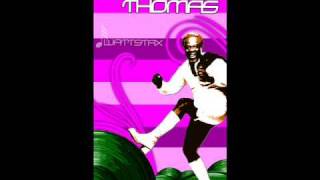 RUFUS THOMAS - BREAK DOWN (PART 1)