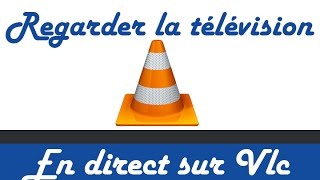 Regarder la TV en direct sur son PC depuis VLC