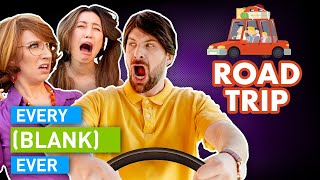 EVERY ROAD TRIP EVER