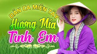 HƯƠNG MÍA TÌNH EM - Nhạc Trữ Tình Dân Ca Miền Tây Không Quảng Cáo - LK Cha Cha Cha Miền Tây