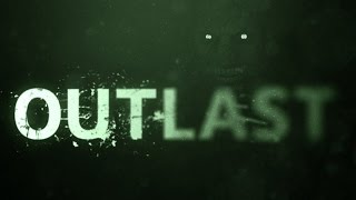 Откладываем немного кирпичей в Outlast (часть 1)