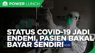Siap-siap! Covid-19 Endemi, Pasien Bayar Sendiri