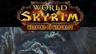 Skyrim : World of Warcraft Weapons Mod
