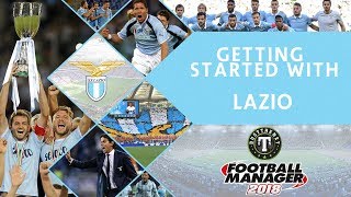 FM18 | Getting Started with Lazio 532 Tactic and 361 Tactic | Football Manager 2018