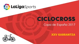 Copa de España de Ciclocross 2017 | XXV Karrantza