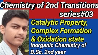 Oxidation state, Catalytic Property & Formation of Complex Compound of 2nd Transitions series# 03