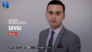 Jasur Bobojonov - Sevgi | Жасур Бобожонов - Севги (music version)
