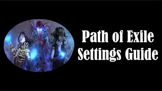 Path of Exile Performance and Quality of Life Settings Guide (2019)