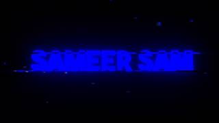 NEW INTRO FOR MY CHANNEL| SAMEER SAM| Hyderabad| India