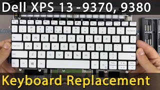 Dell XPS 9370, 9380, 9360 keyboard replacement
