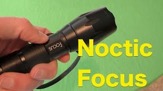 Noctic Focus Flashlight Review. The Only Flashlight You Need