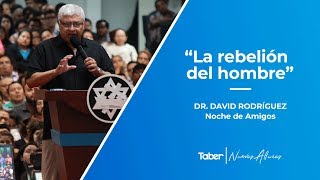 La rebelión del hombre - Dr. David Rodríguez