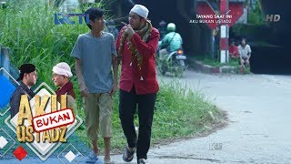 AKU BUKAN USTADZ - Copet Ini Ditolong Fahri Malah Belagu, Begini Akibatnya [19 Juni 2018]