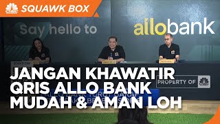 Penggunaan QRIS di Allo Bank Mudah & Aman Loh