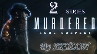 Murdered: Soul Suspect серия 2 [Церковь, девочка-свидетельница и кошка]
