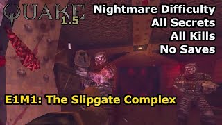 Quake 1.5 - E1M1: The Slipgate Complex (Nightmare 100%)