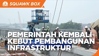 Pemerintah Kembali Kebut Pembangunan Infrastruktur