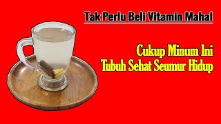 SULIT DIPERCAYA..., MINUM INI DAN RASAKAN PERUBAHANNYA UNTUK TUBUHMU