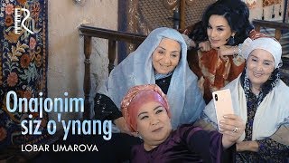 Lobar Umarova - Onajonim siz o'ynang | Лобар Умарова - Онажоним сиз уйнанг