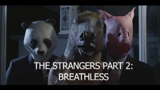 The Strangers Part 2: Breathless