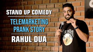 Telemarketing Prank Story |  Rahul Dua | Stand Up Comedy
