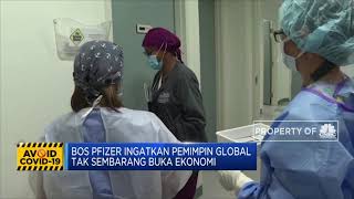 Bos Pfizer Ingatkan Pemimpin Global Tak Sembarang Buka Ekonomi