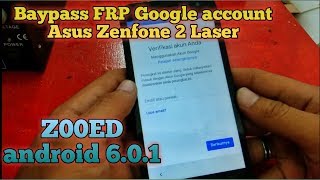 Bypass FRP Google Account Asus Zenfone 2 laser (Z00ED) android 6.0.1