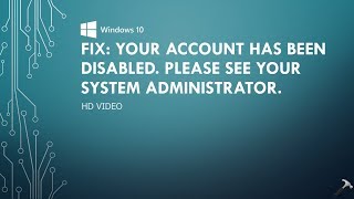 Your Account Has Been Disabled. Please See Your System Administrator.
