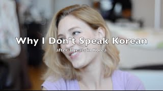 Why I Don't Speak Korean