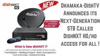 DishNXT HD- DishTV Announces its Next-Generation STB With HD Access For All | Telecom India | DTH