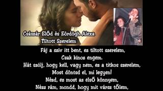 Császár Előd és Eördögh Alexa - Tiltott szerelem [dalszöveg]