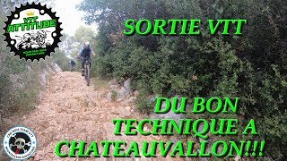 [SORTIE VTT] DU BON TECHNIQUE A CHATEAUVALLON