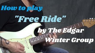 How To Play "Free Ride" by The Edgar Winter Group |  GuitarZoom.com | Steve Stine