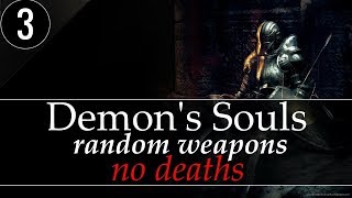 ? Demon's Souls: No Deaths Random Weapons [#3] Чумной город ?