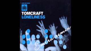Tomcraft - Loneliness (Endru remix)