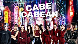 Cabe - Cabean Movie Trailer Parody Version #BLACKPINK #REDVELVET #BTS #EXO