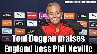 Toni Duggan praises England manager Phil Neville