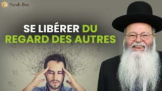 Se libérer du regard des autres (Rav Eliahou Uzan)
