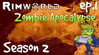 A NEW DAWN | ep.1 RimWorld Zombie Apocalypse Mod Season 2 | Let's Play