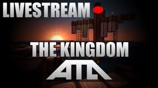 The Kingdom - Atla - LIVESTREAM 2.0