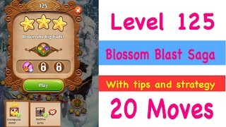Blossom Blast Saga Level 125 NEW 20 moves Tips and Strategy Walkthrough