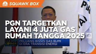 PGN Targetkan Layani 4 Juta Gas Rumah Tangga di 2025