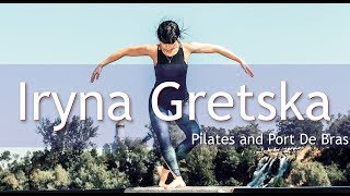 Pilates and Port De Bras by Iryna Gretska  ● EXPERIENCE DANCE SCHOOL●