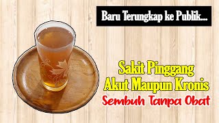 RESEP INI DISEMBUNYIKAN SELAMA INI... SAKIT PINGGANG AKUT MAUPUN SAKIT PINGGANG KRONIS SEMBUH TOTAL
