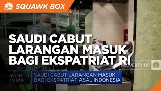 Saudi Cabut Larangan Masuk Bagi Ekspatriat Asal Indonesia